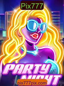 Descubra o Mundo de Diversão do Jogo 'PartyNight' com Pix777